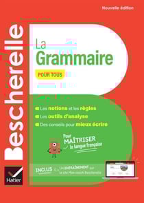 Bescherelle - La grammaire pour tous - pour maîtriser la langue française