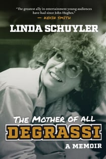 The Mother of All Degrassi - A Memoir