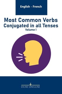 Most Common Verbs Conjugated in all Tenses - English - French Verb Tables, #1