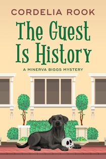 The Guest is History - A Minerva Biggs Mystery, #4