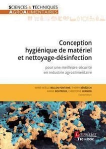 Conception hygiénique de matériel et nettoyage-désinfection - pour une meilleure sécurité en industrie agroalimentaire