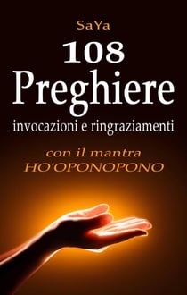 108 Preghiere, invocazioni e ringraziamenti con il mantra Ho'oponopono