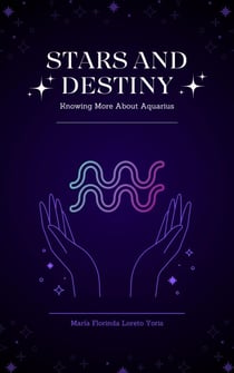 Stars and Destiny: Knowing More about Aquarius - Stars and Destiny, #12
