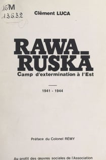 Rawa-Ruska - Camp d'extermination à l'Est, 1941-1944