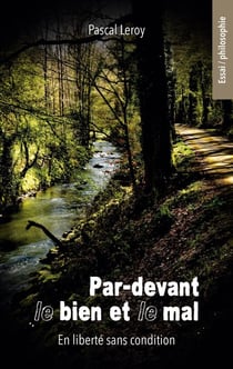 Par-devant le bien et le mal - En liberté sans condition