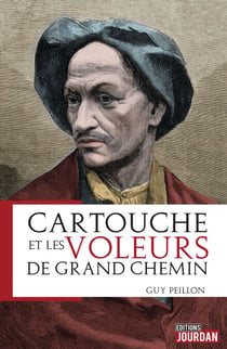Cartouche et les voleurs de grand chemin - Histoires de bandits