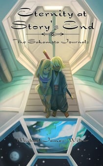 Eternity at Story's End - The Sakamota Journals, #3