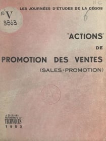 Actions de promotion des ventes (sales promotion) - Les journées d'études de la Cégos, 25-26-27 mars 1953