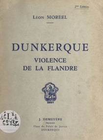 Dunkerque - Violence de la Flandre