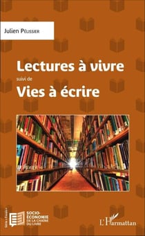 Lectures à vivre - suivi de - Vies à écrire