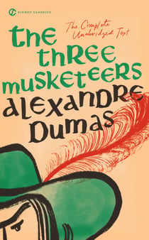 The Three Musketeers - The Complete, Unabridged Text