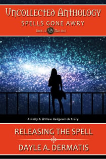 Releasing the Spell - Uncollected Anthology, #12