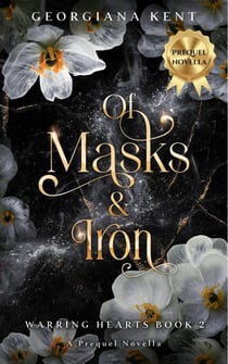 Before the Mask: Of Masks and Iron Prequel Novella - Warring Hearts, #1.5