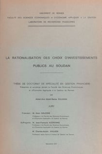 La rationalisation des choix d'investissements publics au Soudan - Thèse de Doctorat de spécialité en gestion financière, présentée et soutenue devant la Faculté des sciences économiques et d'économie appliquée à la gestion de Rennes