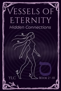 Hidden Connections - Vessels of Eternity, #2