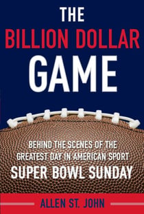 The Billion Dollar Game - Behind the Scenes of the Greatest Day In American Sport - Super Bowl Sunday