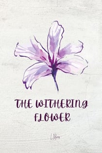 The Withering Flower
