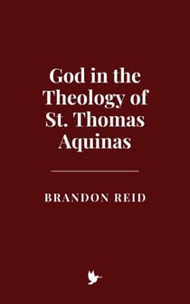 God in the Theology of St. Thomas Aquinas