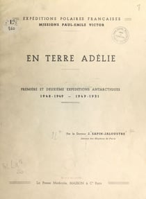 En terre Adélie - Première et deuxième expéditions antarctiques, 1948-1949, 1949-1951
