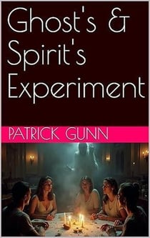 Ghost's & Spirit's Experiment