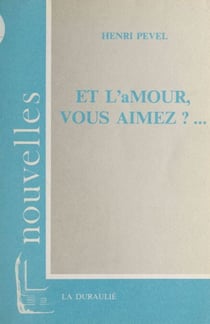 Et l'amour, vous aimez ? - Nouvelles