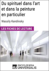 Du spirituel dans l'art et dans la peinture en particulier de Wassily Kandinsky - Les Fiches de lecture d'Universalis