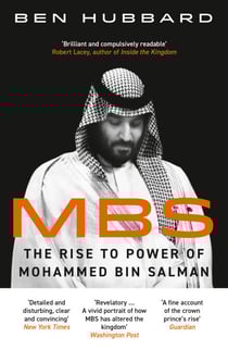MBS - The Rise to Power of Mohammed Bin Salman