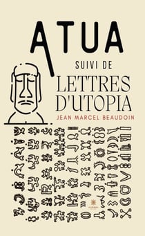 Atua - (suivi de) Lettres d’Utopia