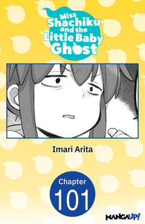Miss Shachiku and the Little Baby Ghost #101