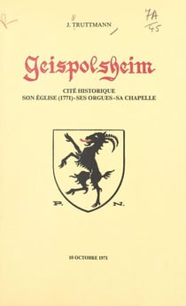 Geispolsheim, cité historique - Son église (1771), ses orgues, sa chapelle