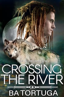Crossing the River - Spirit Quest, #1