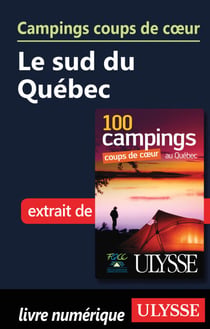 Campings coups de coeur Le sud du Québec