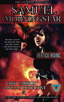 Dirk Garrick Occult Detective #1: Vertigo Rising - Dirk Garrick Occult Detective, #1