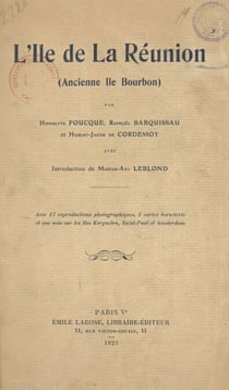 L'île de la Réunion (ancienne île Bourbon) - Avec 17 reproductions, 2 cartes hors texte et une note sur les îles Kerguelen, Saint-Paul et Amsterdam