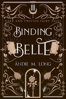 Binding Belle - Dark and Twisted Fairy Tales, #3