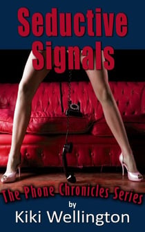 Seductive Signals - The Phone Chronicles Series, #1