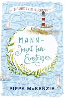 Mann – Insel für Einsteiger - Die Jungs vom Leuchtturm Band 1