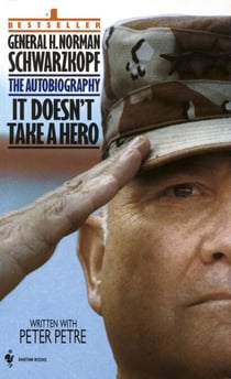 It Doesn't Take a Hero - The Autobiography of General Norman Schwarzkopf