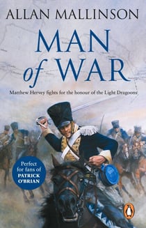 Man Of War - A thrilling and action-packed military adventure from bestselling author Allan Mallinson that will make you feel you are in the midst of the battle