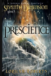 Seventh Dimension - The Prescience, A Young Adult Fantasy - Seventh Dimension, #5