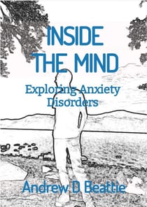 INSIDE THE MIND - Exploring Anxiety Disorders - Mental Health