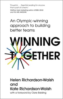 Winning Together - An Olympic-Winning Approach to Building Better Teams