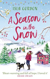 A Season in the Snow - Escape to the mountains and cuddle up with the perfect winter read!