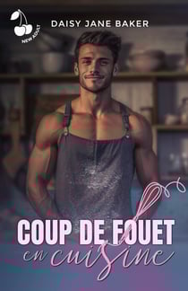 Coup de fouet en cuisine - Romance New Adult