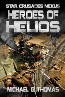 Heroes of Helios (Star Crusades Nexus, Book 3) - Star Crusades Nexus, #3