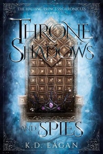 A Throne of Shadows and Spies - The Halfling Princess Chronicles, #2