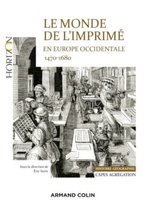 Le monde de l'imprimé en Europe occidentale  1470-1680 - Capes-Agrég Histoire-Géographie - Mains-d'oeuvre artisanales et industrielles, pratiques et questions sociales