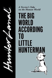 The Big World According to Little Hunterman - Little Hunterman, #1