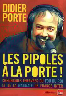 Les pipoles à la porte ! - Chroniques énervées du Fou du roi et de la matinale de France inter