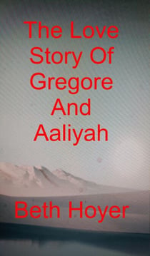 The Love Story Of Gregore And Aaliyah - Gaia Tales, #1